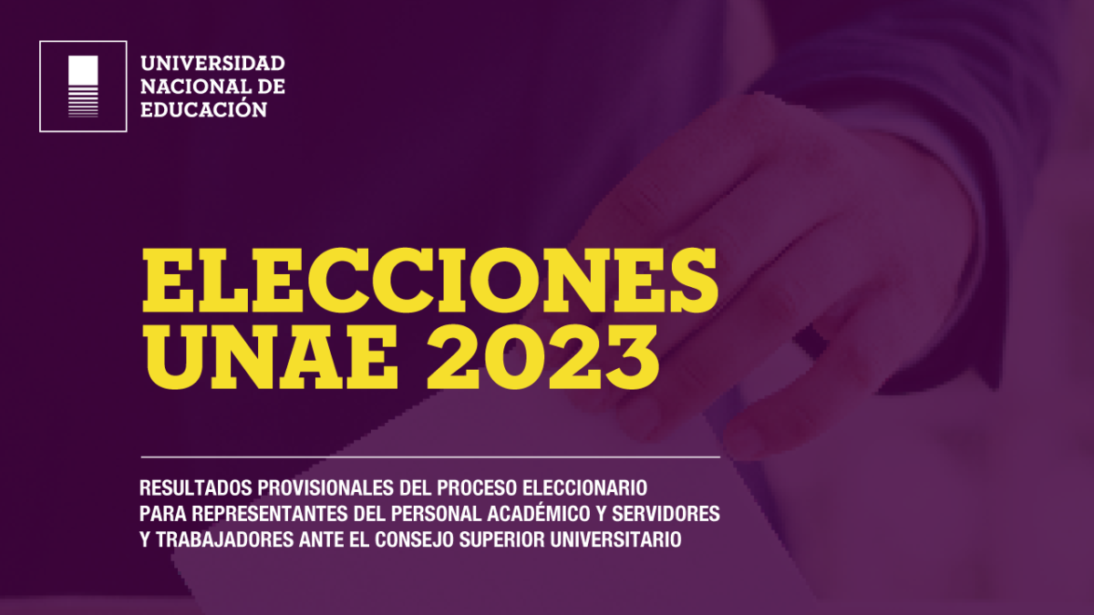 Elecciones UNAE 2023 Resultados Provisionales UNAE